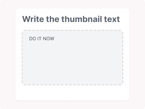 1. Write the thumbnail text